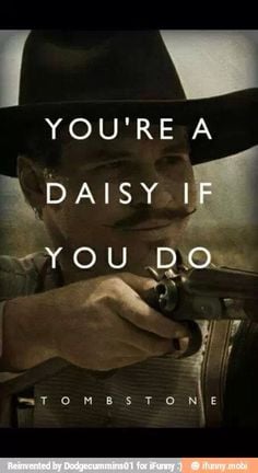... val kilmer tombstone quotes new life movie character doc holliday doc
