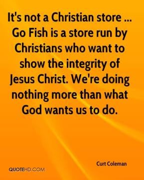 It's not a Christian store ... Go Fish is a store run by Christians ...
