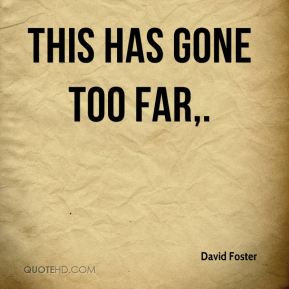 More David Foster Quotes