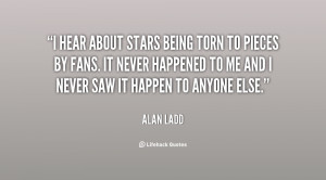quote-Alan-Ladd-i-hear-about-stars-being-torn-to-22795.png
