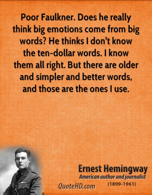 Poor Faulkner. Does he really think big emotions come from big words ...