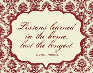 Lessons learned in the home, last the longest.