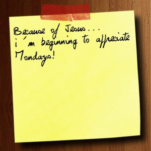 Hey it’s Monday. Don’t panic. Just love it!