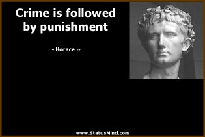 Crime is followed by punishment - Horace Quotes - StatusMind.com