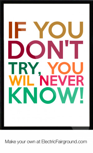 If you don't try, you wil never know! Framed Quote