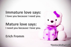 Cute Immature Love Quotes: Mature Love Vs Immature Love Quote By Erich ...