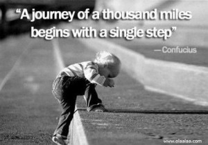 ... begins with a single step.