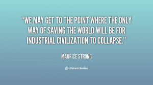 quote-Maurice-Strong-we-may-get-to-the-point-where-83729.png