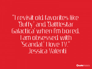 revisit old favorites like 'Buffy' and 'Battlestar Galactica' when I ...