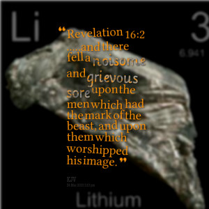 Quotes Picture: revelation 16:2 and there fell a noisome and grievous ...