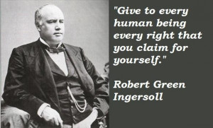 Robert green ingersoll famous quotes 5
