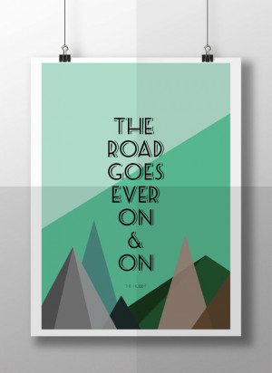 The Road Goes Ever On And On J.R.R. Tolkien The Hobbit Quote ...