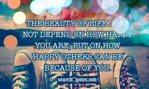 ... not depend on how happy you are, but on how happy others can be