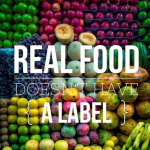 quote to inspire your diet for a better body… remember: “Real food ...