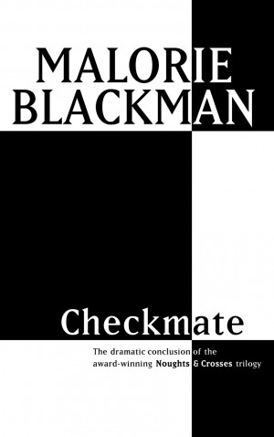 Review*** Checkmate (Noughts and Crosses #3) by Malorie Blackman