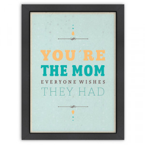 Americanflat Inspirational Quotes You're the Mom Poster
