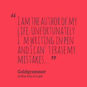 Quotes Picture: i am the author of my life unfortunately i'm writing ...