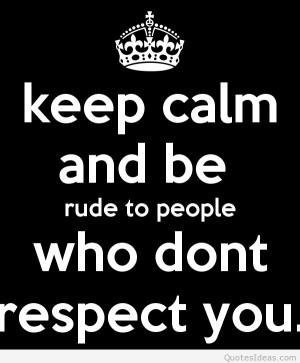 Respect keep calm quote