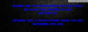 ... tell a police officer thank you dayseptember 15th 2012 , Pictures