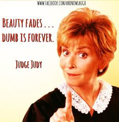 Top 10 Judge Judy Quotes | Judge Judy Fan.com