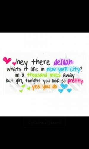 Hey there Delilah♥
