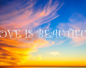 Love Is Beautiful, Inspirational Ar t, Motivational Quotes, Beach Wall ...