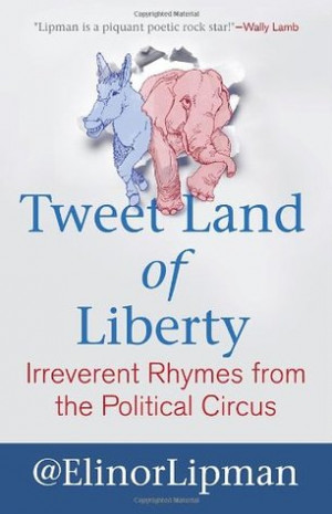 Start by marking “Tweet Land of Liberty: Irreverent Rhymes from the ...