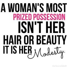 woman's most prized possession isn't her hair or beauty; it is her ...