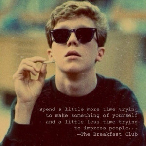 quote life movie time classic Smoking glasses hollywood breakfast club ...