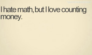 Hate Math, But I Love Counting Money