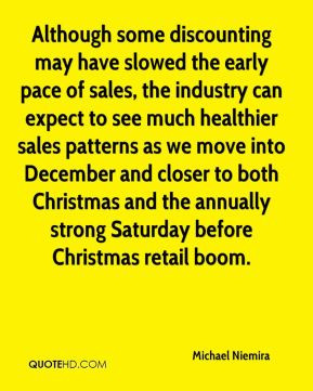 ... pace of sales the industry can expect to see much healthier sales