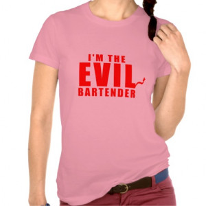 Bartender Sayings T-shirts & Shirts