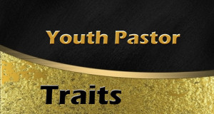 Traits Of A Great Youth Pastor