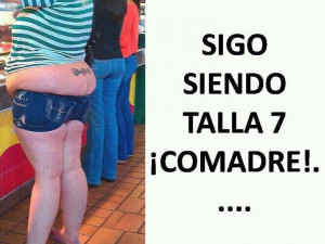 Soy talla 7 comadre