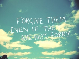 Of course, anger can always be justified, but then, so can forgiveness ...