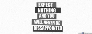 Expect Nothing And You Will Never Disappointed Facebook Cover