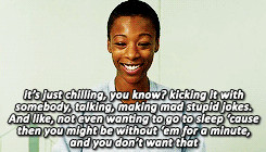 One of the most truthful statements about love ever. Thanks Poussey!
