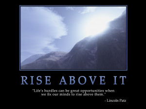 Motivational wallpaper on Opportunities : Rise Above it Lincoln Patz