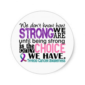 Thyroid Cancer Survivor Quotes Thyroid cancer how strong we