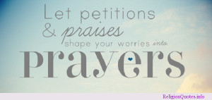Let petitions & praises shape your worries into prayers