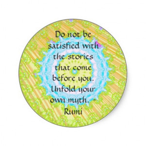 Unfold your own myth - RUMI inspirational quote Sticker