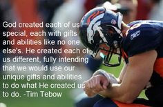 Tim Tebow quote.. awesome! So much more than a football player! More