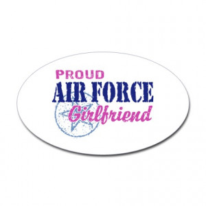 Air Force Gifts > Air Force Stickers > Proud Air Force Girlfriend ...