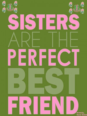 Sisters Are The Perfect Best Friend