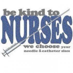 Be kind to nurses
