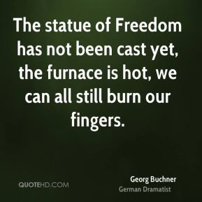 Georg Buchner - The statue of Freedom has not been cast yet, the ...