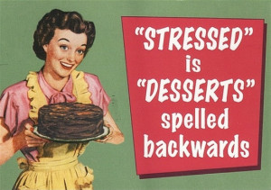 STRESSED is DESSERTS spelled backwards