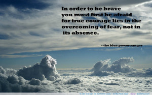 In order to be brave you must first be scared…” – the Blue Power ...