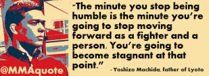 Humble Sports Quotes Machida on being humble. 