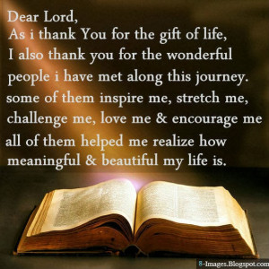 dear lord as i thank you for the gift of life i also thank you for the ...